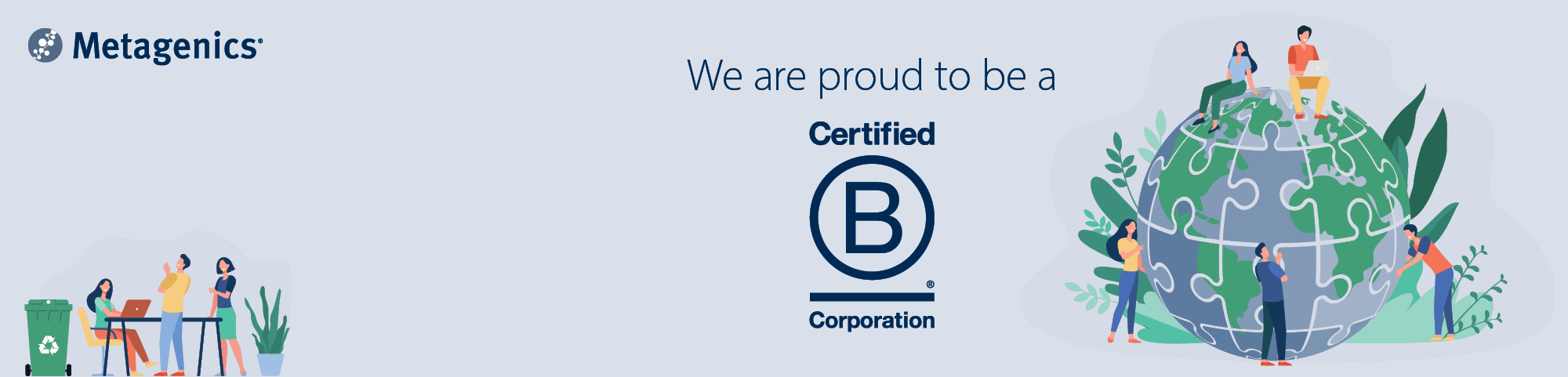 We are proud to be a Certified B Corporation